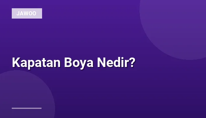 Kapatan Boya Nedir?