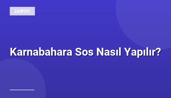 Karnabahara Sos Nasıl Yapılır?