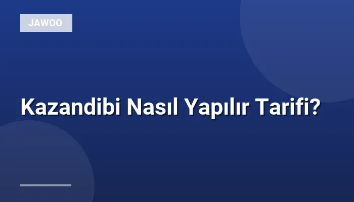 Kazandibi Nasıl Yapılır Tarifi?