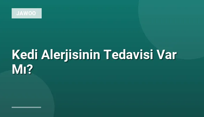 Kedi Alerjisinin Tedavisi Var Mı?