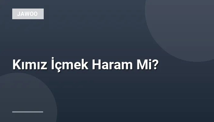 Kımız İçmek Haram Mi?