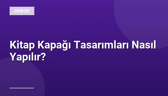 Kitap Kapağı Tasarımları Nasıl Yapılır?