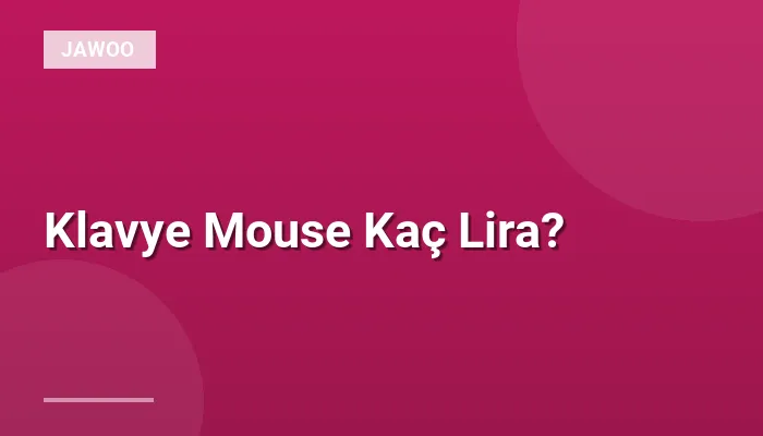 Klavye Mouse Kaç Lira?