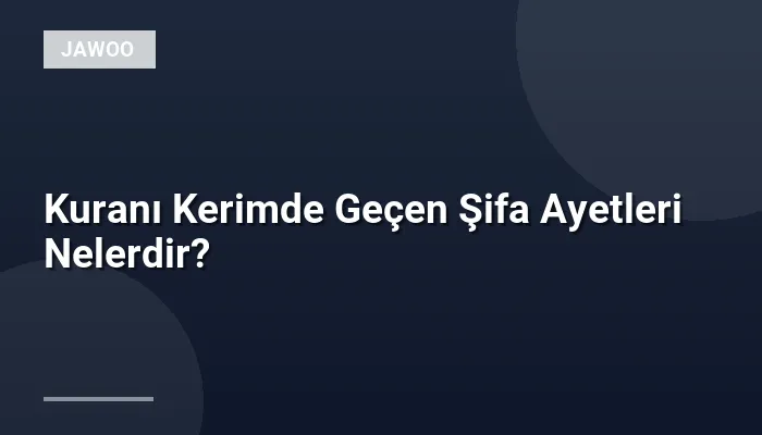 Kuranı Kerimde Geçen Şifa Ayetleri Nelerdir?