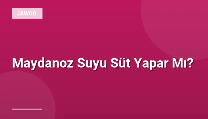 Maydanoz Suyu Süt Yapar Mı?