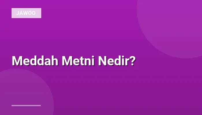 Meddah Metni Nedir?