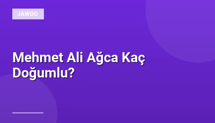Mehmet Ali Ağca Kaç Doğumlu?