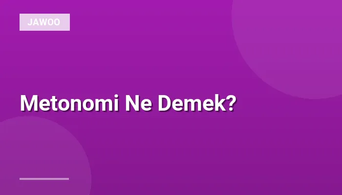 Metonomi Ne Demek?