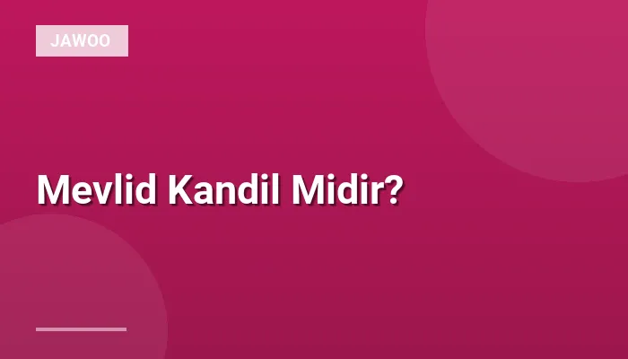 Mevlid Kandil Midir?