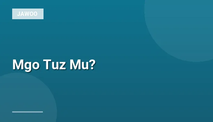 Mgo Tuz Mu?