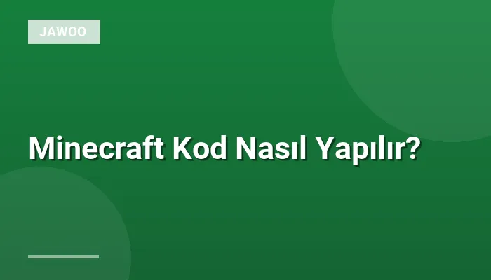 Minecraft Kod Nasıl Yapılır?