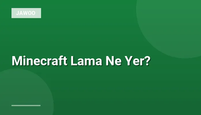 Minecraft Lama Ne Yer?
