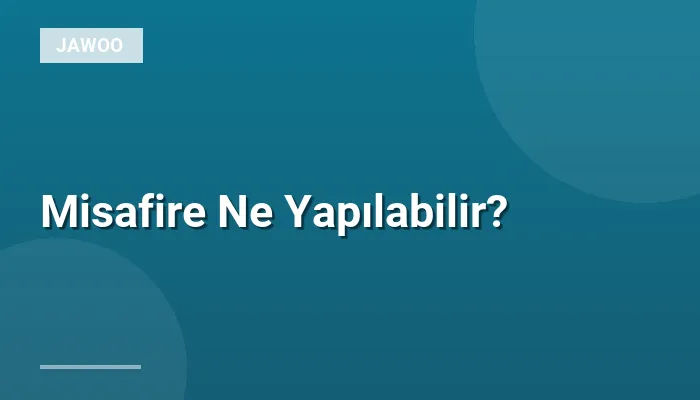 Misafire Ne Yapılabilir?