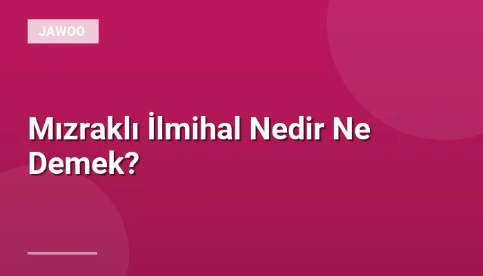 Mızraklı İlmihal Nedir Ne Demek?