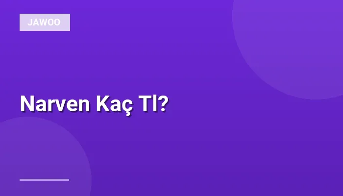 Narven Kaç Tl?