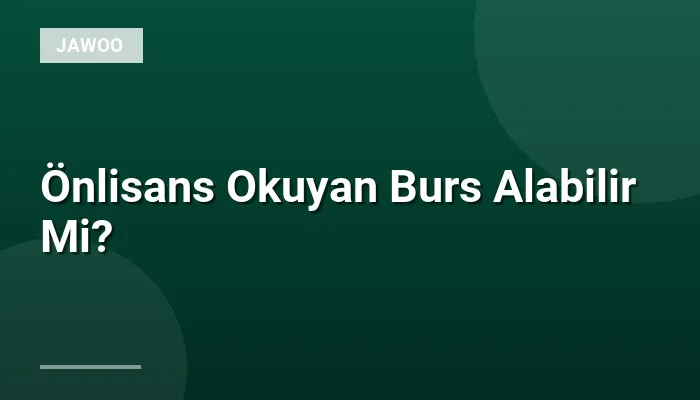 Önlisans Okuyan Burs Alabilir Mi?