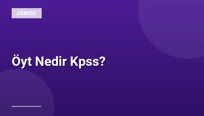 Öyt Nedir Kpss?