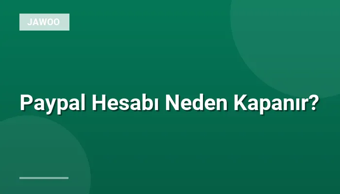 Paypal Hesabı Neden Kapanır?