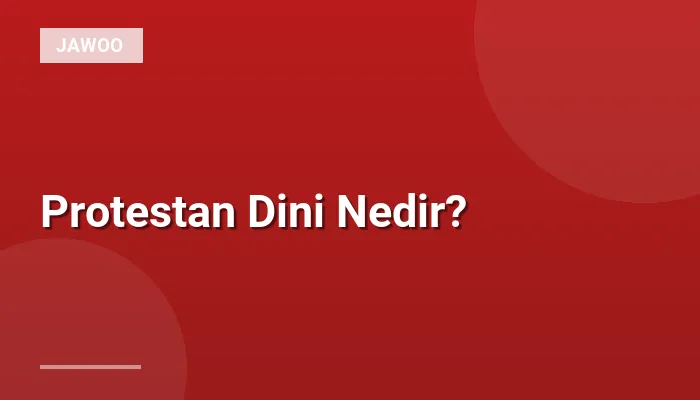 Protestan Dini Nedir?