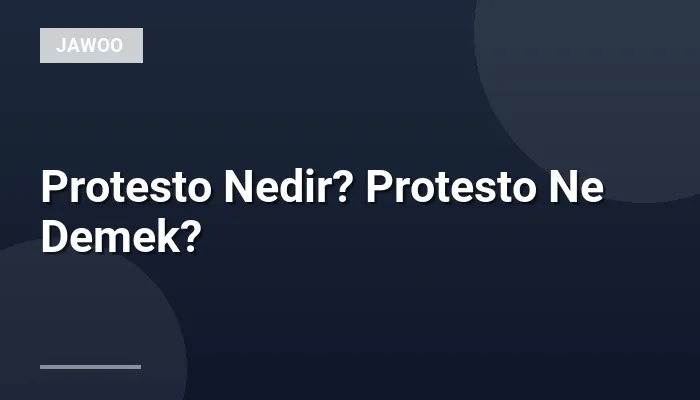 Protesto Nedir? Protesto Ne Demek?