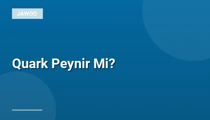 Quark Peynir Mi?