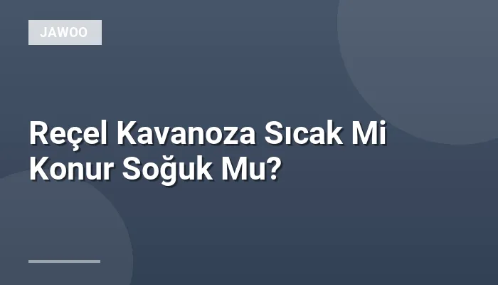 Reçel Kavanoza Sıcak Mi Konur Soğuk Mu?