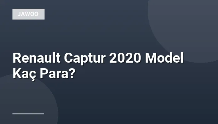 Renault Captur 2020 Model Kaç Para?