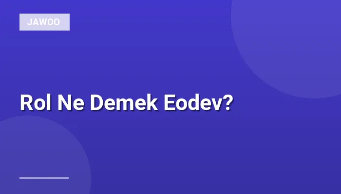 Rol Ne Demek Eodev?