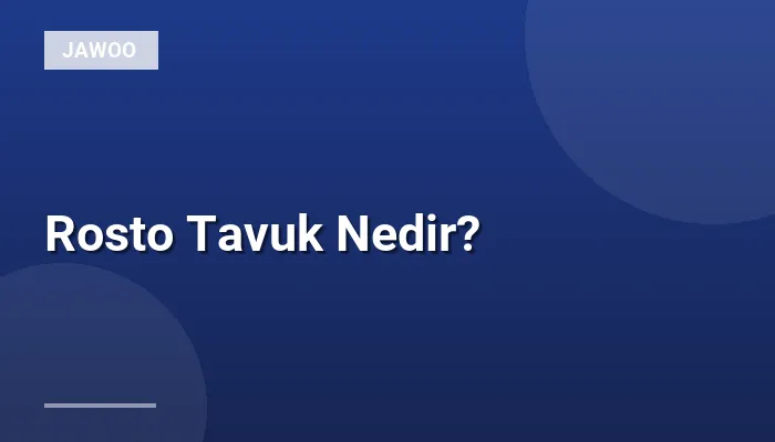 Rosto Tavuk Nedir?