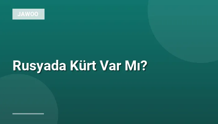 Rusyada Kürt Var Mı?