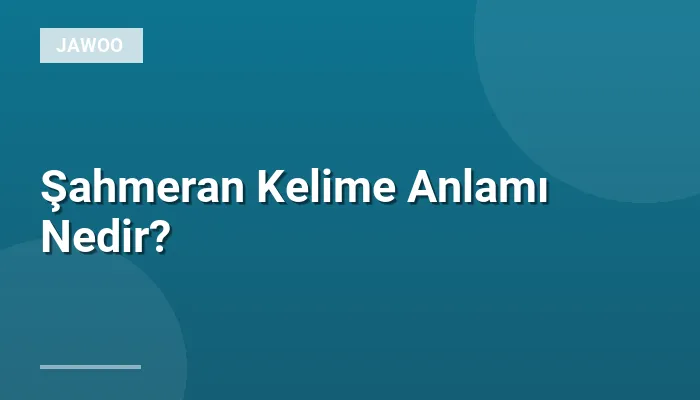 Şahmeran Kelime Anlamı Nedir?