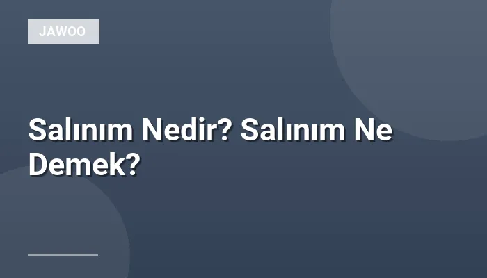 Salınım Nedir? Salınım Ne Demek?