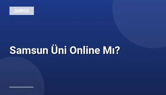 Samsun Üni Online Mı?
