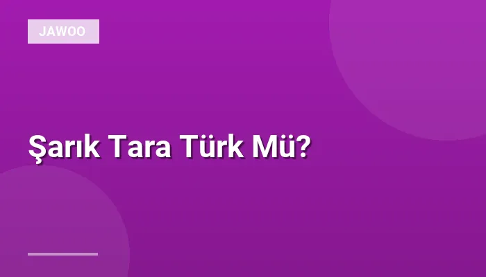 Şarık Tara Türk Mü?