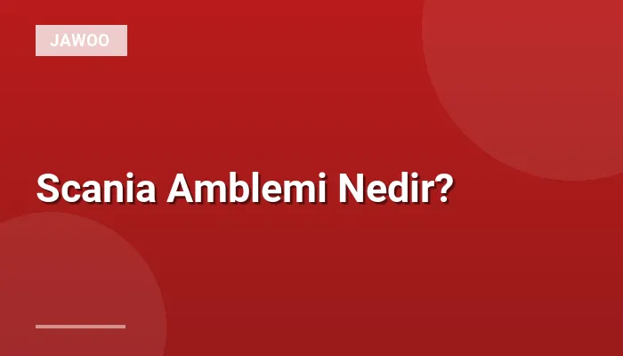 Scania Amblemi Nedir?