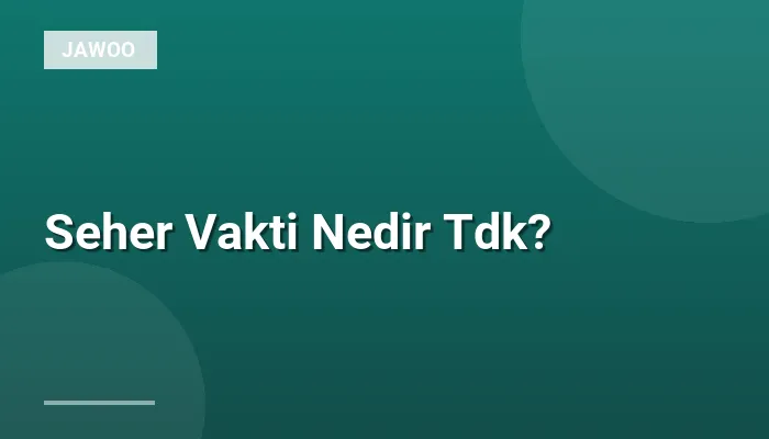 Seher Vakti Nedir Tdk?