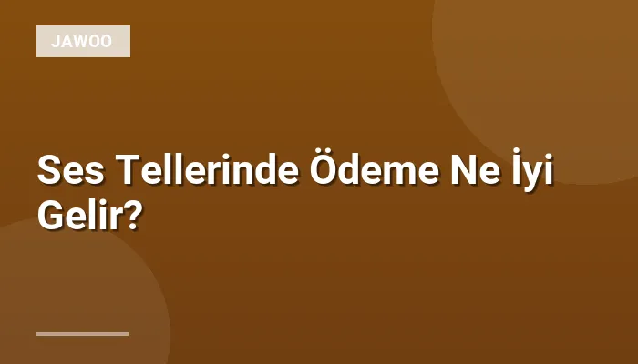 Ses Tellerinde Ödeme Ne İyi Gelir?