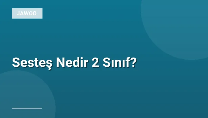 Sesteş Nedir 2 Sınıf?