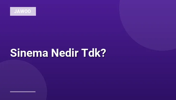 Sinema Nedir Tdk?