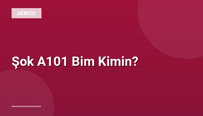 Şok A101 Bim Kimin?