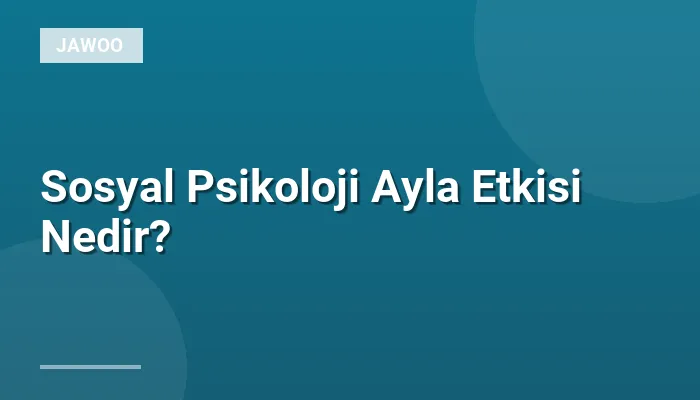 Sosyal Psikoloji Ayla Etkisi Nedir?