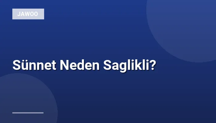 Sünnet Neden Saglikli?