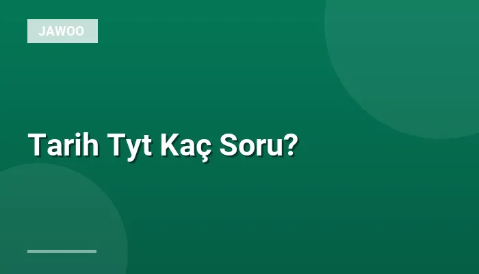 Tarih Tyt Kaç Soru?