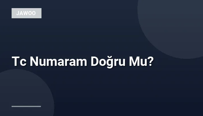 Tc Numaram Doğru Mu?