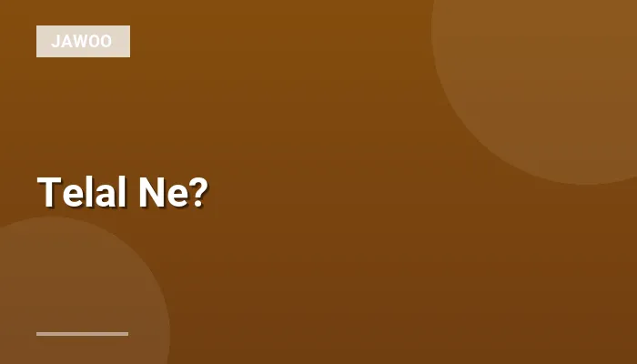 Telal Ne?