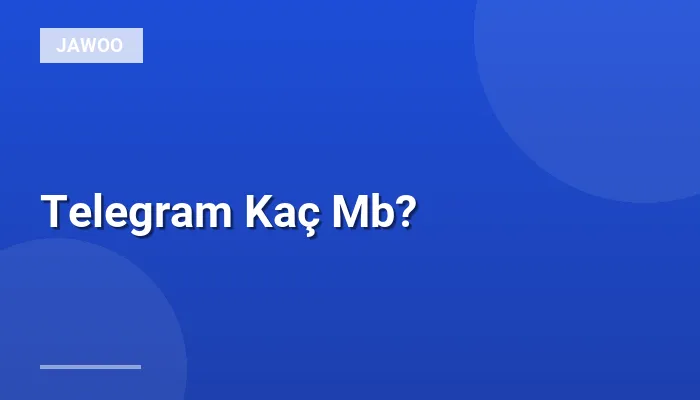 Telegram Kaç Mb?