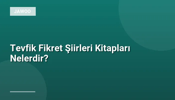 Tevfik Fikret Şiirleri Kitapları Nelerdir?