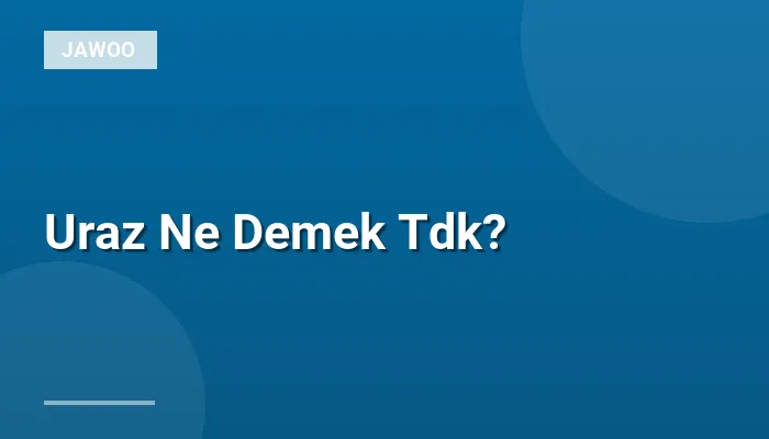 Uraz Ne Demek Tdk?