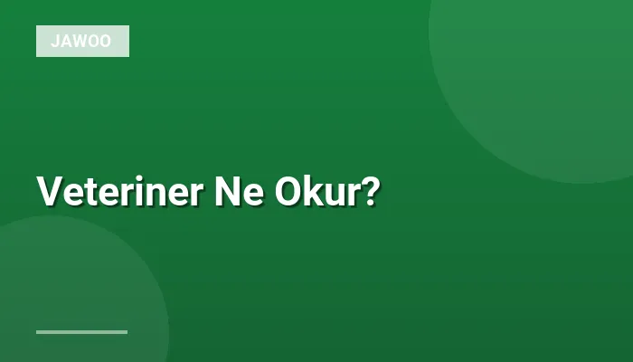Veteriner Ne Okur?