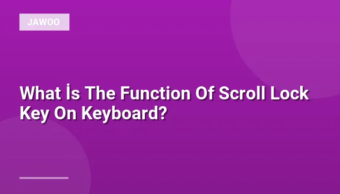 What İs The Function Of Scroll Lock Key On Keyboard?